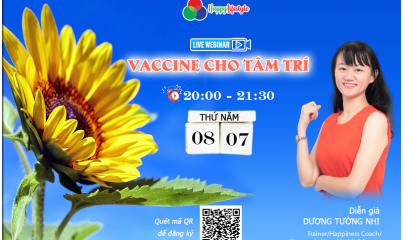 FREE LIVE WEBINAR - VACCINE CHO TÂM TRÍ - 08/07/2021 - DIỄN GIẢ DƯƠNG TƯỜNG NHI