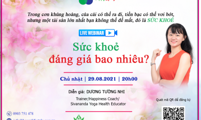 Live Free Webinar  “Sức khoẻ đáng giá bao nhiêu?” - 29/08/2021 - Diễn giả Dương Tường Nhi